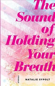 Abstract art with pink stripes, with text: The sound of holding your breath, Natalie Sypolt