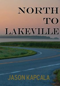 North to Lakeville by Jason Kapcala