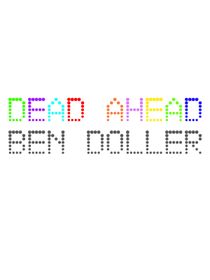 "Dead Ahead - Ben Doller" written in multi-colored pixels
